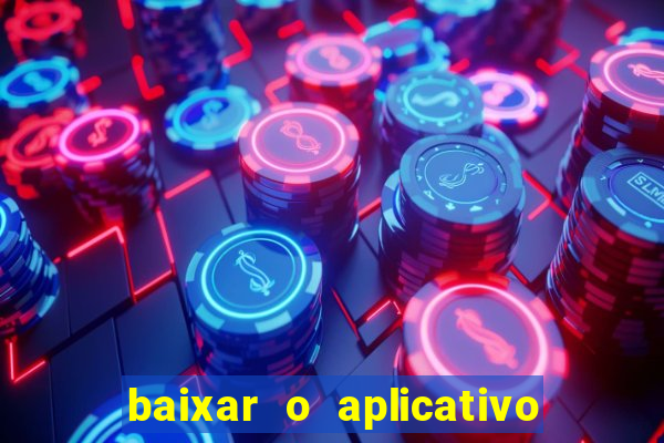 baixar o aplicativo vai de bet